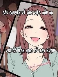 Câu chuyện về làm việc xấu xa với cô bạn học cũ say rượu [Deisui Shita doukyusei ni Warui Koto o Suru Hanashi]