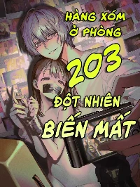 Hàng Xóm Phòng 203 Đột Nhiên Biến Mất