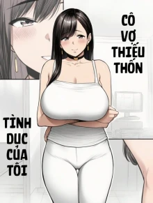 [ART NỔ LỒN] Cô Vợ Thiếu Thốn Tình Dục Của Tôi
