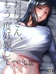 Bìa truyện Mẹ ơi, hãy mang thai lần nữa đi! [Okaa-san, Mou Ichido Ninshin Shite.]