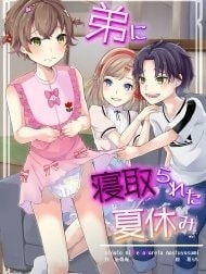 Otouto ni Netorareta Natsuyasumi [Otouto ni Netorareta Natsuyasumi ; 弟に寝取られた夏休み]